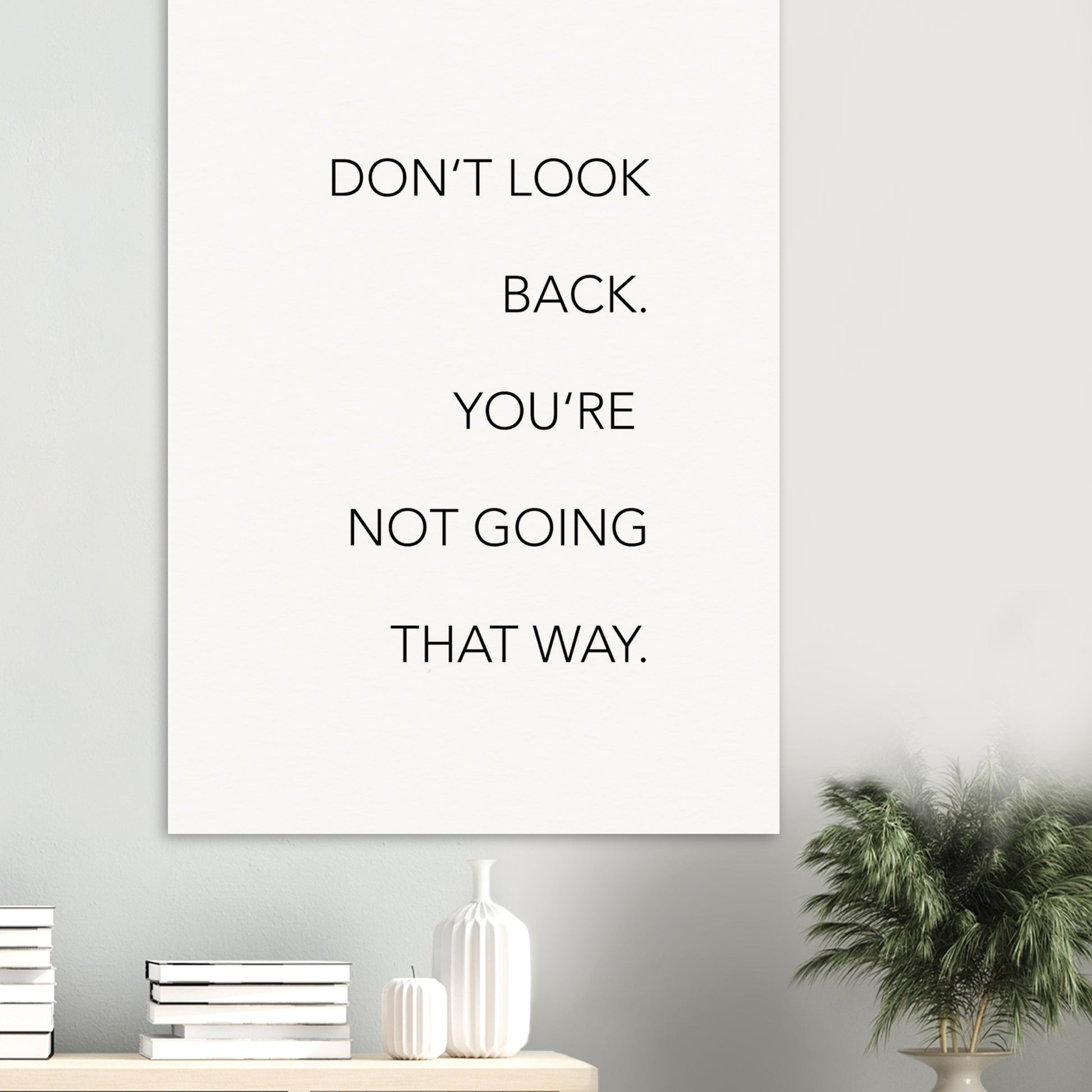 Poster -  Don´t look back - You´re not going that way