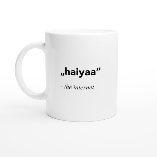 Tasse bedruckt mit Spruch "Haiyaa -  the internet - Motivationstasse