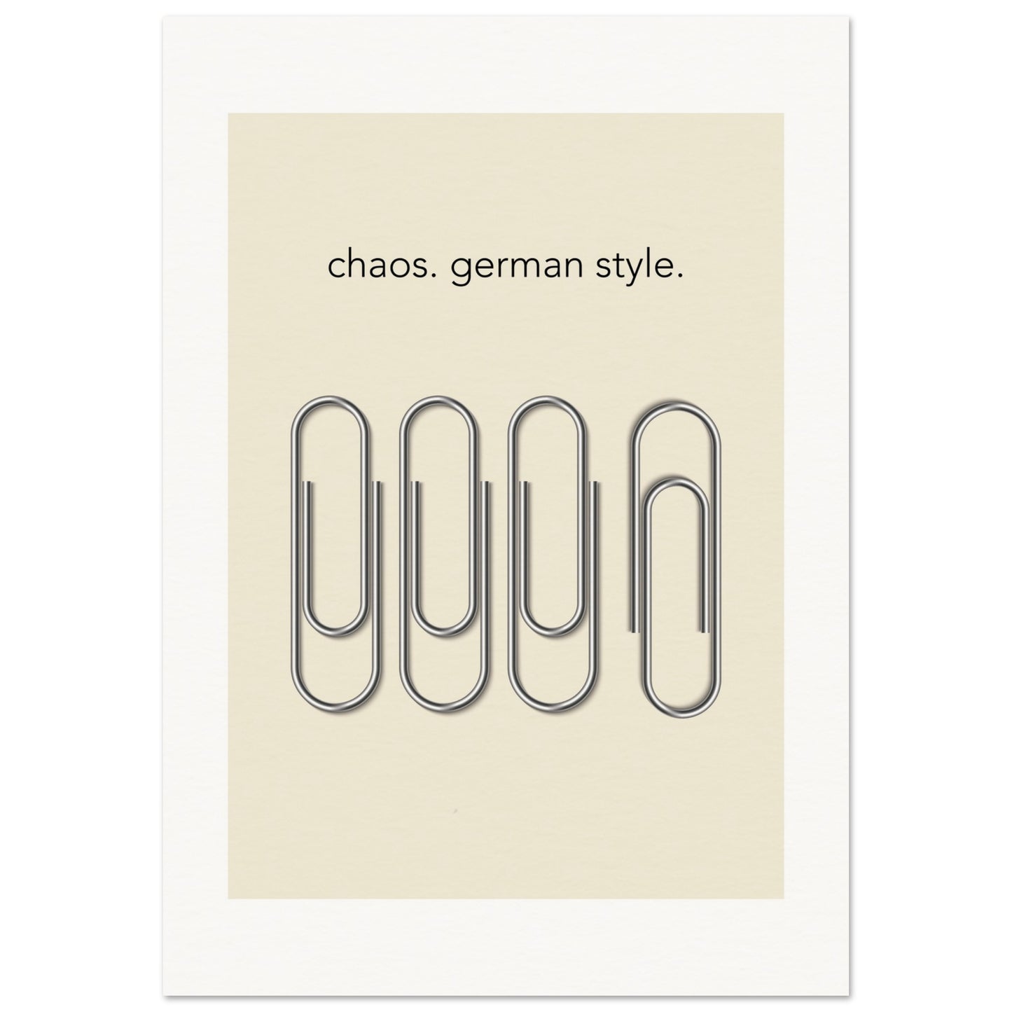 Poster mit Motivationsspruch - chaos german style - Poster in Museumsqualität mit Spruch - Büroklammer germany