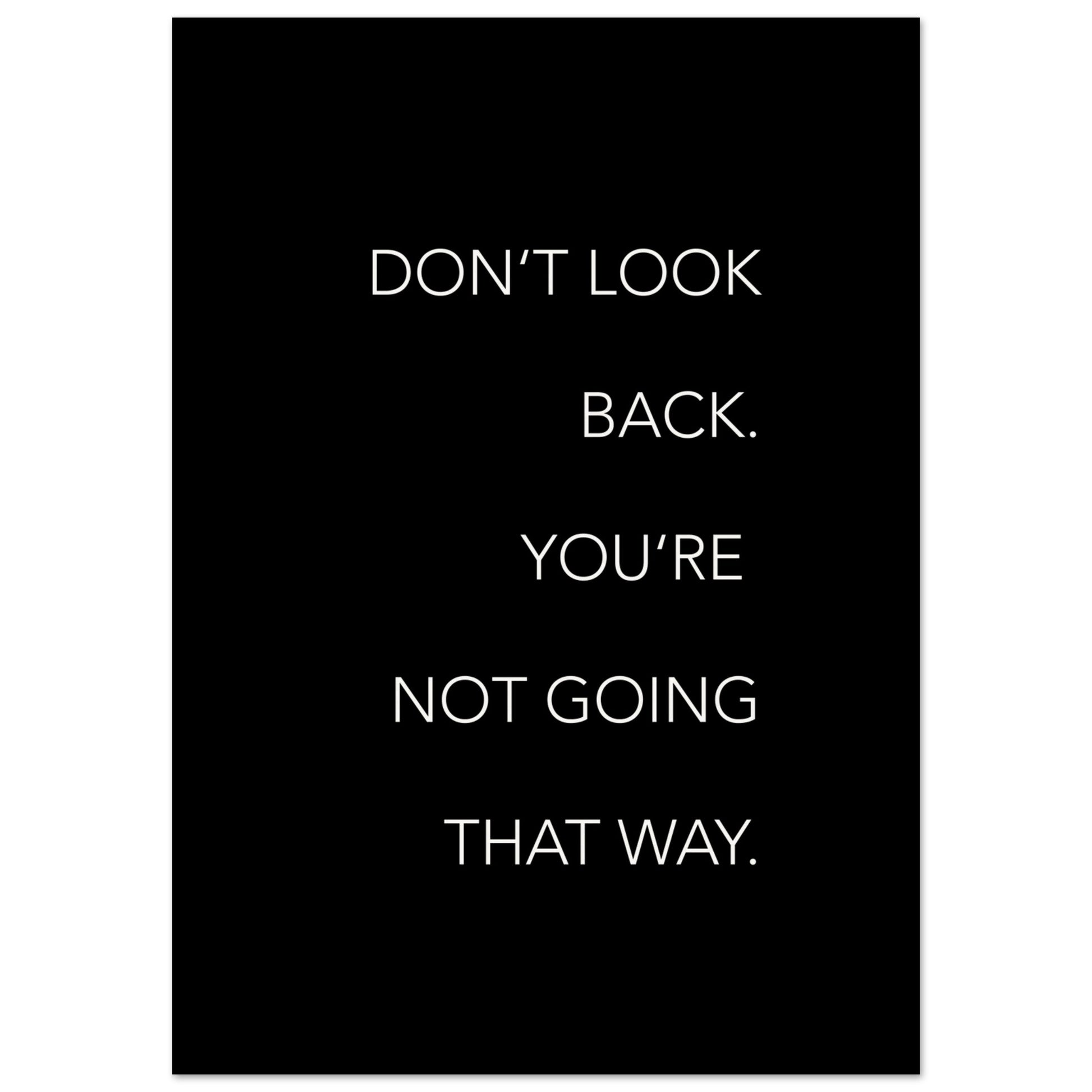 Don´t look back - black - You´re not going that way