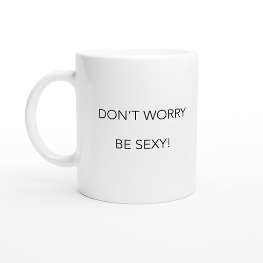 Personalisierte Tasse - "Don´t worry be sexy!"