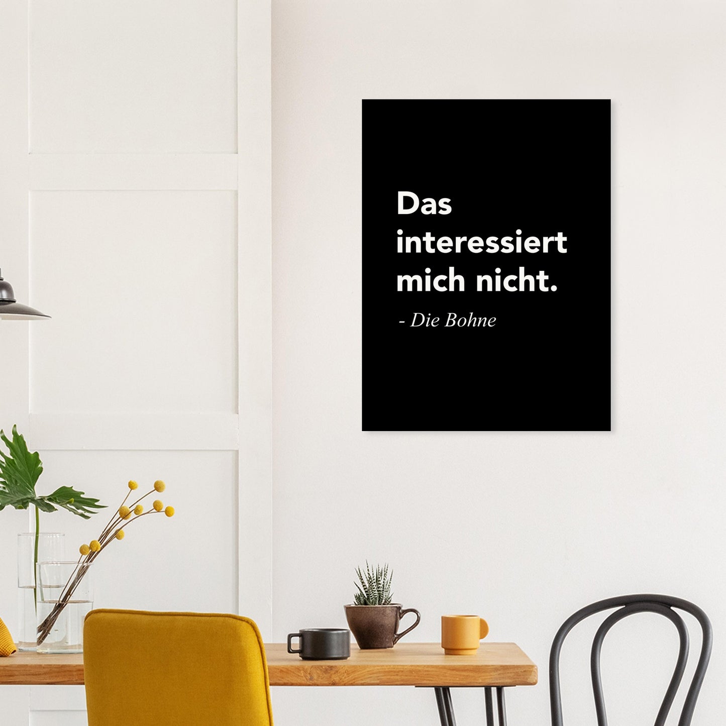 Poster mit Motivationsspruch - Das interessiert mich nicht - Die Bohne - Poster in Museumsqualität mit Spruch - Background black - Fineart